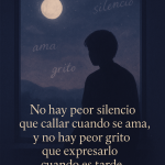 no hay peor silencio