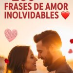 200-Frases-de-Amor-Inolvidables-pinterest
